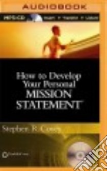 How to Develop Your Personal Mission Statement (CD Audiobook) libro in lingua di Covey Stephen R.