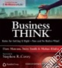 Business Think (CD Audiobook) libro in lingua di Marcum Dave, Smith Steve, Khalsa Mahan, Covey Stephen R. (FRW)