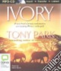 Ivory (CD Audiobook) libro in lingua di Park Tony, Davis Mark (NRT)