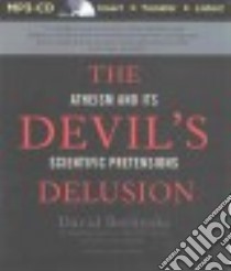 The Devil's Delusion (CD Audiobook) libro in lingua di Berlinski David, Holland Dennis (NRT)