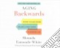 Aging Backwards (CD Audiobook) libro in lingua di Esmonde-White Miranda, Burr Sandra (NRT)