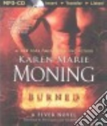 Burned (CD Audiobook) libro in lingua di Moning Karen Marie, Gigante Phil (NRT), Ross Natalie (NRT)