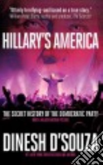 Hillary's America (CD Audiobook) libro in lingua di D'Souza Dinesh, Foster James (NRT)