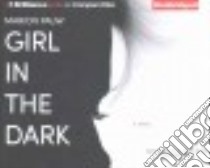 Girl in the Dark (CD Audiobook) libro in lingua di Pauw Marion, Sutton-Smith Emily (NRT), Merriman Scott (NRT)