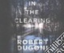 In the Clearing (CD Audiobook) libro in lingua di Dugoni Robert, Sutton-Smith Emily (NRT)