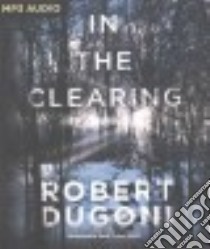 In the Clearing (CD Audiobook) libro in lingua di Dugoni Robert, Sutton-Smith Emily (NRT)