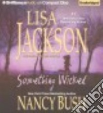 Something Wicked (CD Audiobook) libro in lingua di Jackson Lisa, Bush Nancy, Ericksen Susan (NRT)