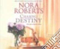 Chasing Destiny (CD Audiobook) libro in lingua di Roberts Nora, Traister Christina (NRT)