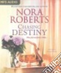 Chasing Destiny (CD Audiobook) libro in lingua di Roberts Nora, Traister Christina (NRT)