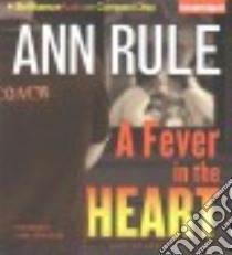 A Fever in the Heart (CD Audiobook) libro in lingua di Rule Ann, Merlington Laural (NRT)