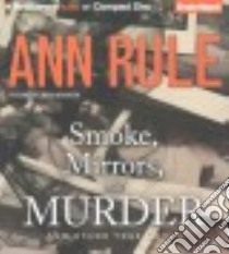 Smoke, Mirrors, and Murder (CD Audiobook) libro in lingua di Rule Ann, Merlington Laural (NRT)