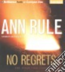 No Regrets And Other True Cases (CD Audiobook) libro in lingua di Rule Ann, Merlington Laural (NRT)