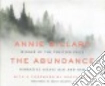 The Abundance (CD Audiobook) libro in lingua di Dillard Annie, Dyer Geoff (FRW), Ericksen Susan (NRT)
