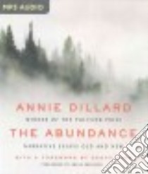The Abundance (CD Audiobook) libro in lingua di Dillard Annie, Dyer Geoff (FRW), Ericksen Susan (NRT)