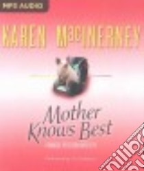 Mother Knows Best (CD Audiobook) libro in lingua di MacInerney Karen, Dukehart Cris (NRT)