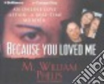 Because You Loved Me (CD Audiobook) libro in lingua di Phelps M. William, Charles J. (NRT)