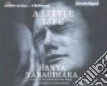 A Little Life (CD Audiobook) libro in lingua di Yanagihara Hanya, Wyman Oliver (NRT)