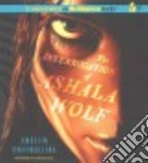The Interrogation of Ashala Wolf (CD Audiobook) libro in lingua di Kwaymullina Ambelin, Moll Candice (NRT)
