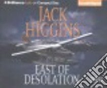 East of Desolation (CD Audiobook) libro in lingua di Higgins Jack, Page Michael (NRT)