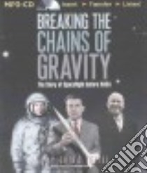 Breaking the Chains of Gravity (CD Audiobook) libro in lingua di Teitel Amy Shira, Bouvard Laurence (NRT)