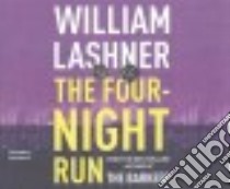 The Four-Night Run (CD Audiobook) libro in lingua di Lashner William, Berkrot Peter (NRT)
