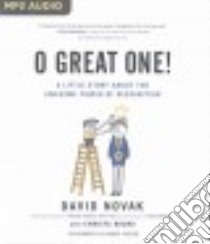 O Great One! (CD Audiobook) libro in lingua di Novak David, Bourg Christa, Foster James (NRT)