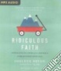 Ridiculous Faith (CD Audiobook) libro in lingua di Bryan Shelene, Bure Candace Cameron (FRW)