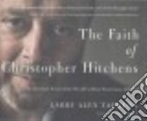 The Faith of Christopher Hitchens (CD Audiobook) libro in lingua di Taunton Larry Alex, England Maurice (NRT)