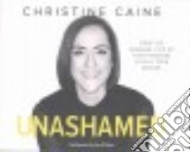 Unashamed (CD Audiobook) libro in lingua di Caine Christine, O'Shea Jay (NRT)