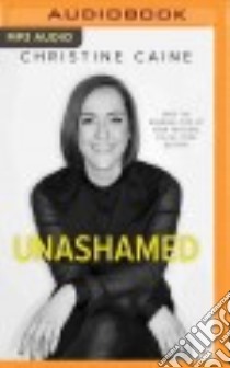 Unashamed (CD Audiobook) libro in lingua di Caine Christine, O'Shea Jay (NRT)