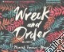 Wreck and Order (CD Audiobook) libro in lingua di Tennant-moore Hannah, Zanzarella Nicol (NRT)