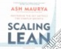 Scaling Lean (CD Audiobook) libro in lingua di Maurya Ash