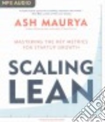Scaling Lean (CD Audiobook) libro in lingua di Maurya Ash