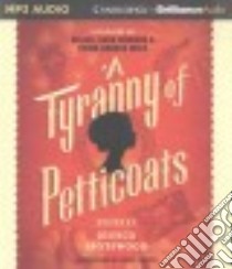 A Tyranny of Petticoats (CD Audiobook) libro in lingua di Spotswood Jessica (EDT), Turpin Bahni (NRT)