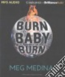 Burn Baby Burn (CD Audiobook) libro in lingua di Medina Meg, Ramirez Marisol (NRT)