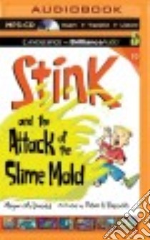 Stink and the Attack of the Slime Mold (CD Audiobook) libro in lingua di McDonald Megan, Rubinate Amy (NRT)