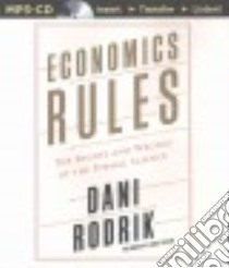 Economics Rules (CD Audiobook) libro in lingua di Rodrik Dani, Conlan James (NRT)