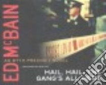 Hail, Hail, the Gang's All Here (CD Audiobook) libro in lingua di McBain Ed, Hill Dick (NRT)