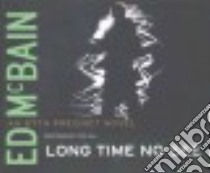 Long Time No See (CD Audiobook) libro in lingua di McBain Ed, Hill Dick (NRT)