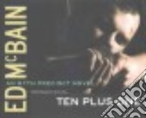 Ten Plus One (CD Audiobook) libro in lingua di McBain Ed, Hill Dick (NRT)