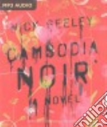 Cambodia Noir (CD Audiobook) libro in lingua di Seeley Nick, Rudd Kate (NRT)