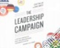 The Leadership Campaign (CD Audiobook) libro in lingua di Miller Scott, Morey David, Cummings Jeff (NRT)