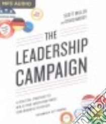 The Leadership Campaign (CD Audiobook) libro in lingua di Miller Scott, Morey David, Cummings Jeff (NRT)