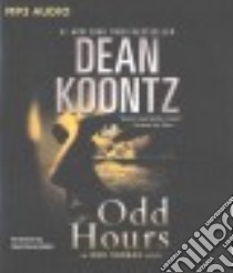 Odd Hours (CD Audiobook) libro in lingua di Koontz Dean R., Baker David Aaron (NRT)