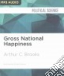 Gross National Happiness (CD Audiobook) libro in lingua di Brooks Arthur C., Stevens Richard (NRT)