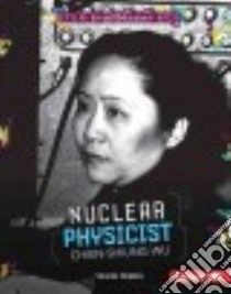 Nuclear Physicist Chien-shiung Wu libro in lingua di Bodden Valerie