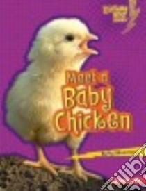 Meet a Baby Chicken libro in lingua di Silverman Buffy