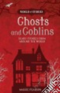 Ghosts and Goblins libro in lingua di Pearson Maggie, Greenwood Francesca (ILT)