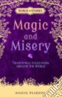 Magic and Misery libro in lingua di Pearson Maggie, Greenwood Francesca (ILT)