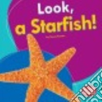 Look, a Starfish! libro in lingua di Kenan Tessa